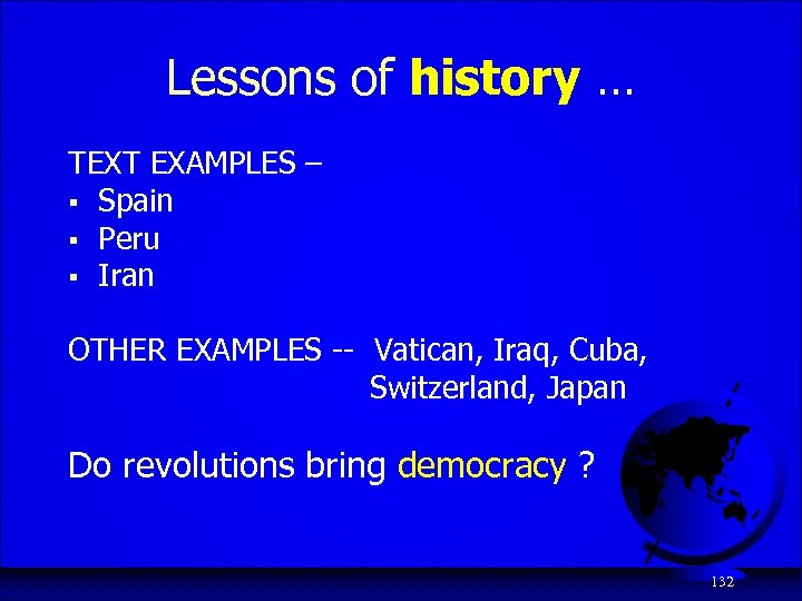 Lessons of history … TEXT EXAMPLES – § Spain § Peru § Iran OTHER