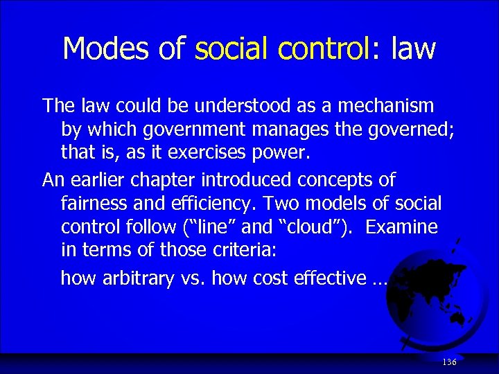 Modes of social control: law The law could be understood as a mechanism by