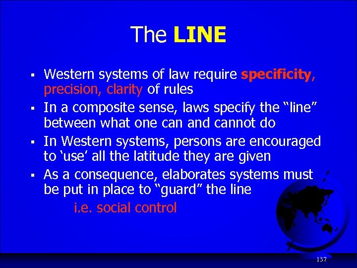 The LINE § § Western systems of law require specificity, precision, clarity of rules