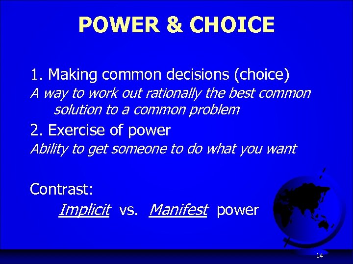 POWER & CHOICE 1. Making common decisions (choice) A way to work out rationally