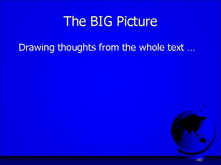 The BIG Picture Drawing thoughts from the whole text … 140 