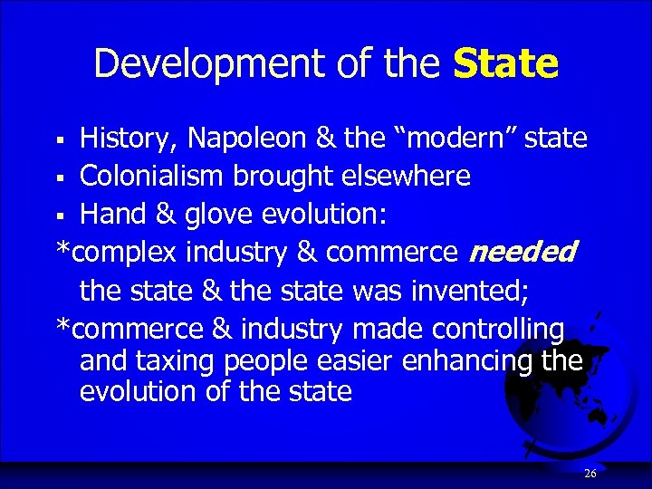 Development of the State History, Napoleon & the “modern” state § Colonialism brought elsewhere