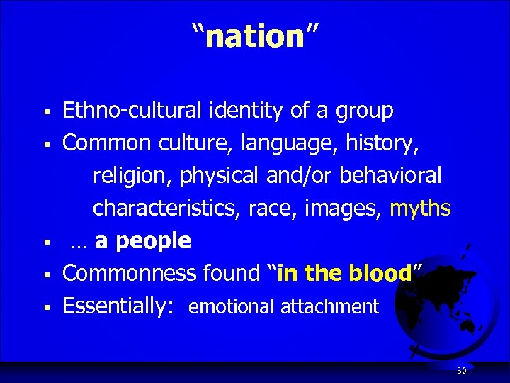 “nation” § § § Ethno-cultural identity of a group Common culture, language, history, religion,