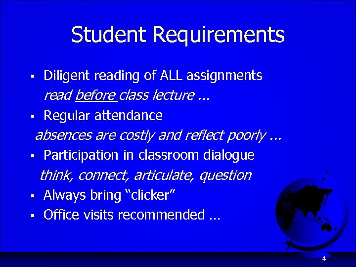 Student Requirements § Diligent reading of ALL assignments read before class lecture. . .