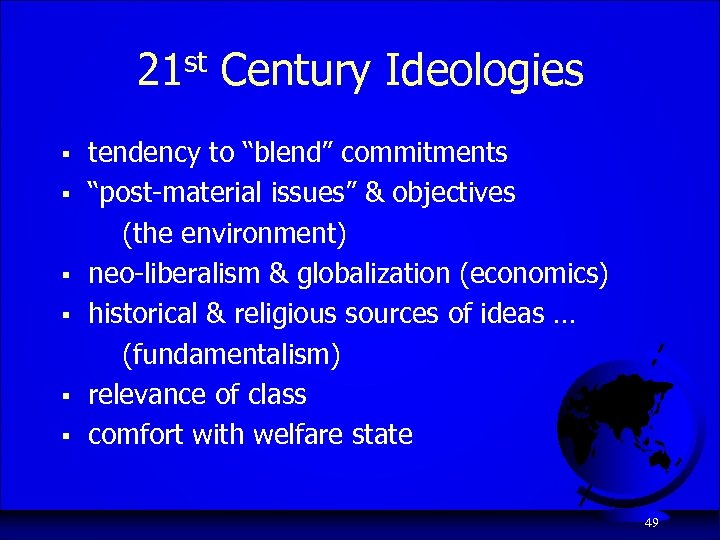 st 21 § § § Century Ideologies tendency to “blend” commitments “post-material issues” &