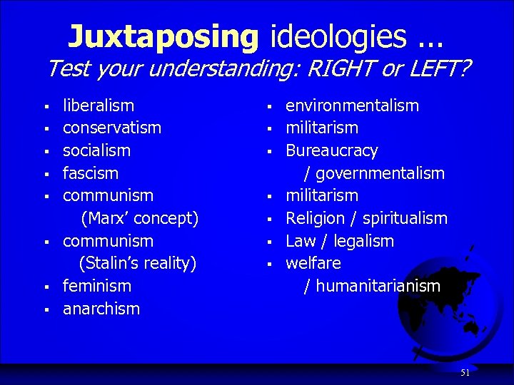 Juxtaposing ideologies. . . Test your understanding: RIGHT or LEFT? § § § §