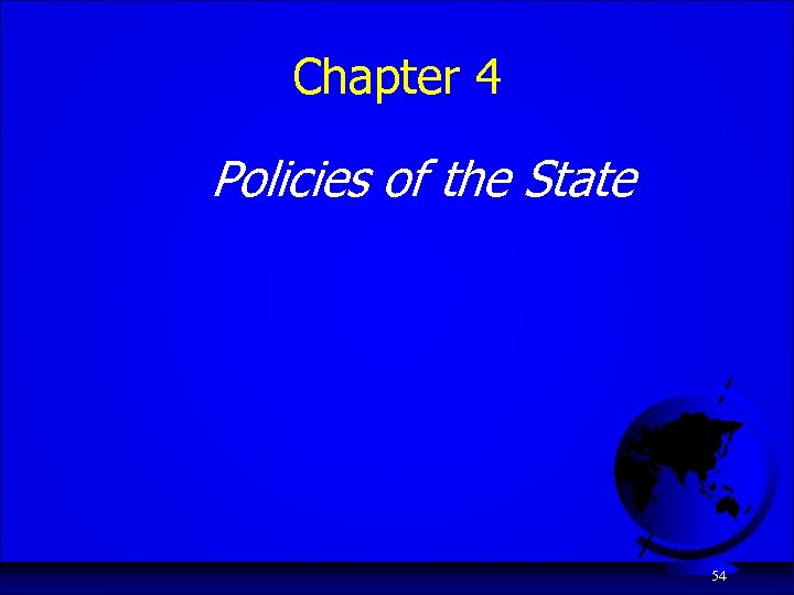 Chapter 4 Policies of the State 54 