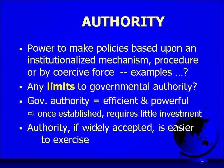 AUTHORITY § § § Power to make policies based upon an institutionalized mechanism, procedure