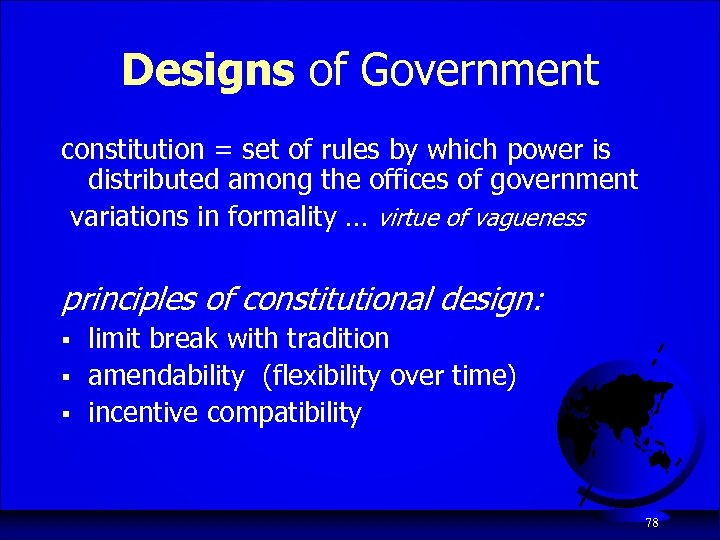 Designs of Government constitution = set of rules by which power is distributed among