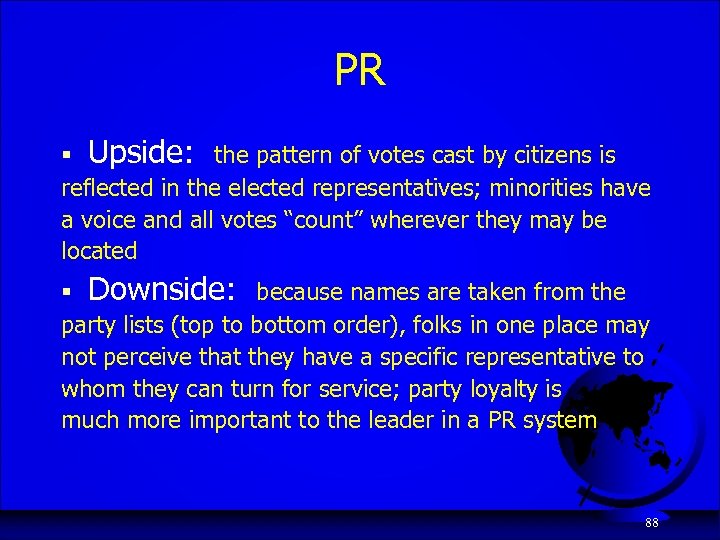 PR § Upside: the pattern of votes cast by citizens is reflected in the