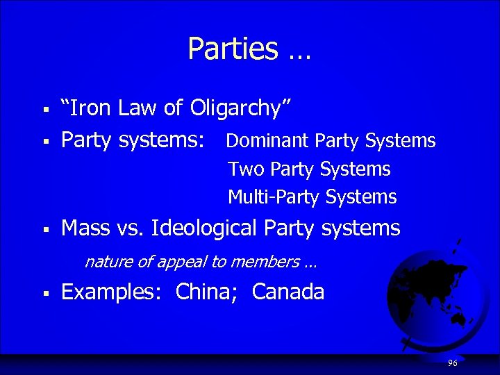 Parties … § § “Iron Law of Oligarchy” Party systems: Dominant Party Systems Two