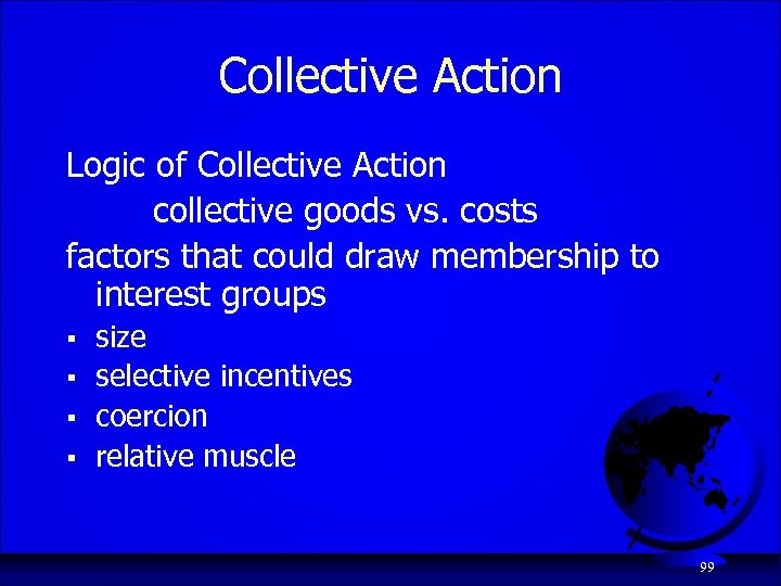 Collective Action Logic of Collective Action collective goods vs. costs factors that could draw