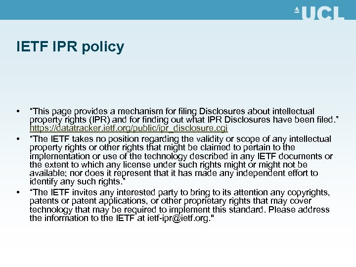 IETF IPR policy • • • “This page provides a mechanism for filing Disclosures
