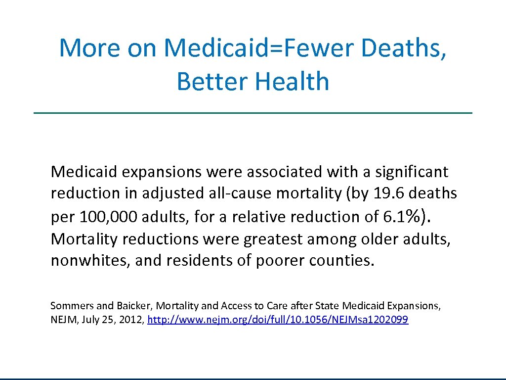 More on Medicaid=Fewer Deaths, Better Health Medicaid expansions were associated with a significant reduction