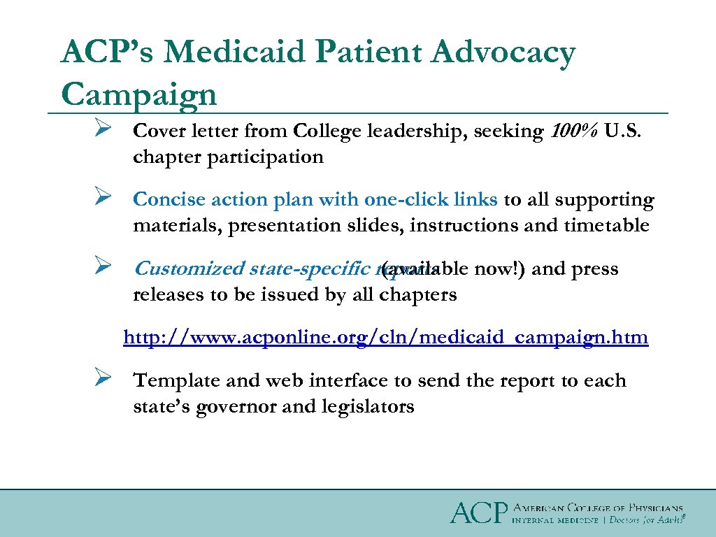 ACP’s Medicaid Patient Advocacy Campaign Ø Cover letter from College leadership, seeking 100% U.