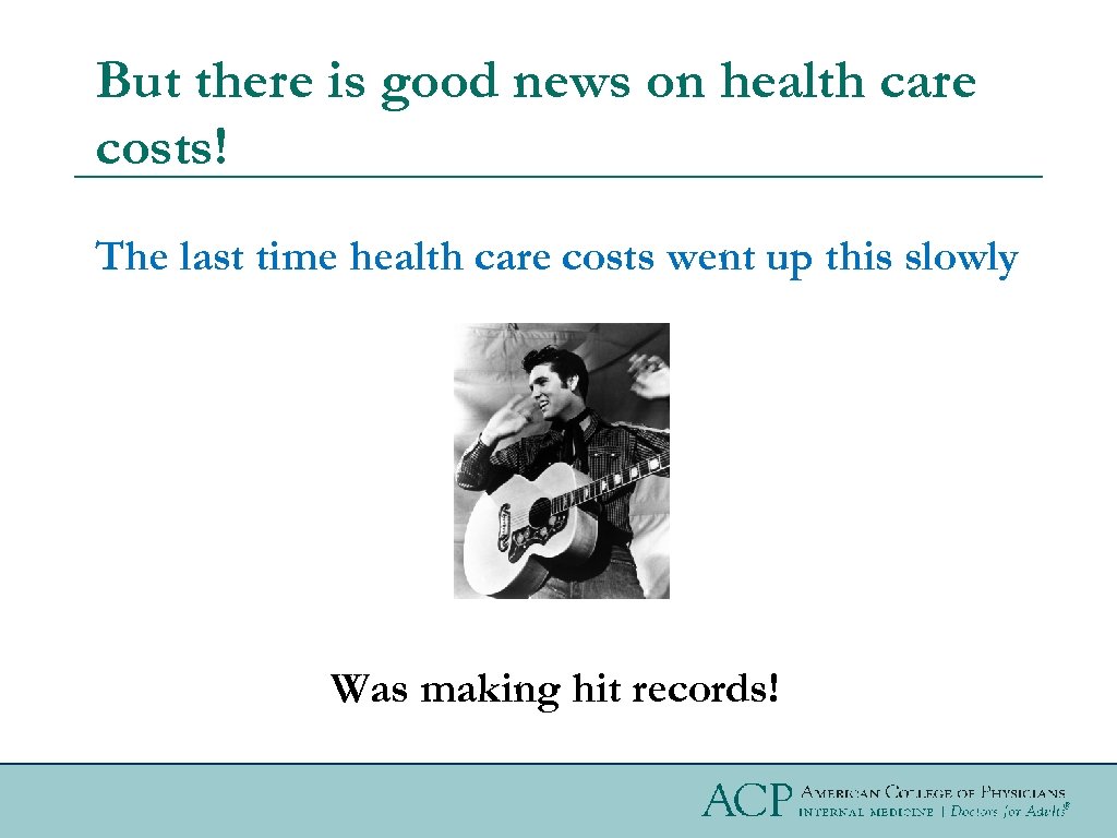 But there is good news on health care costs! The last time health care