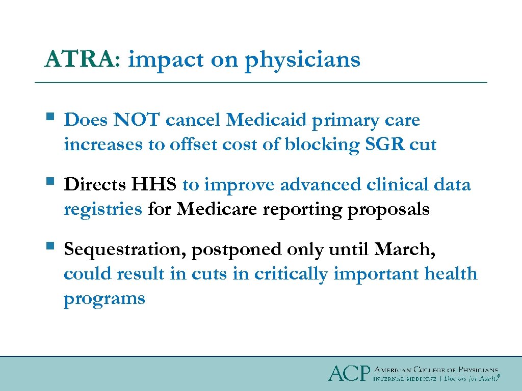 ATRA: impact on physicians § Does NOT cancel Medicaid primary care increases to offset