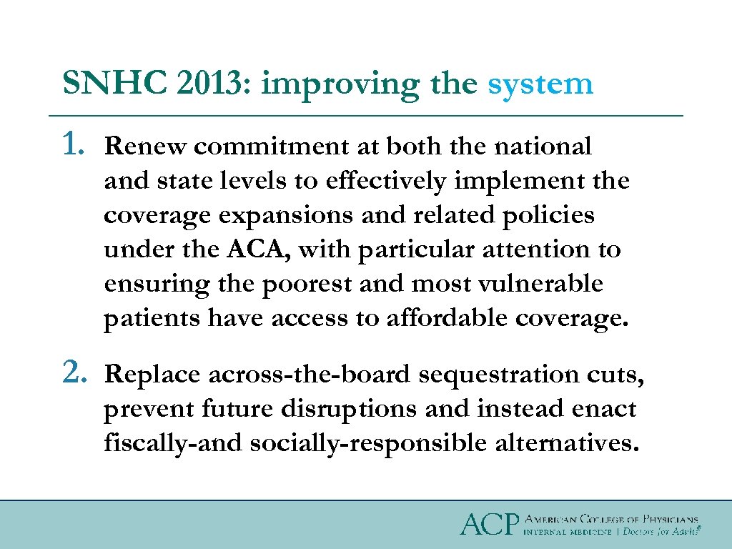 SNHC 2013: improving the system 1. Renew commitment at both the national and state
