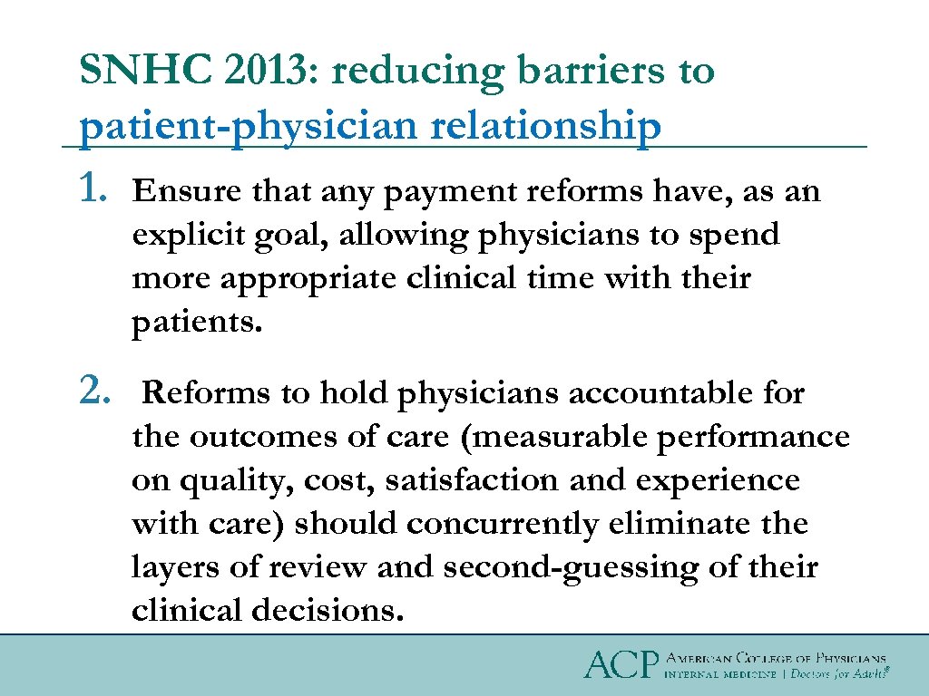 SNHC 2013: reducing barriers to patient-physician relationship 1. Ensure that any payment reforms have,