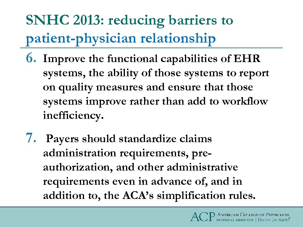 SNHC 2013: reducing barriers to patient-physician relationship 6. Improve the functional capabilities of EHR