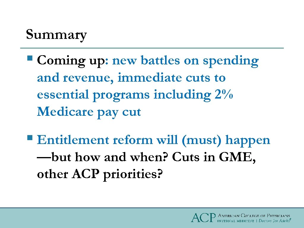 Summary § Coming up: new battles on spending and revenue, immediate cuts to essential