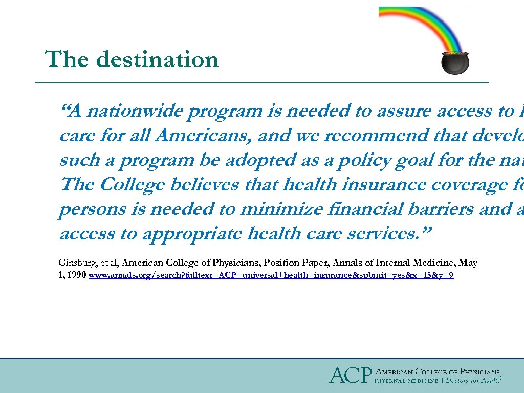The destination “A nationwide program is needed to assure access to h care for