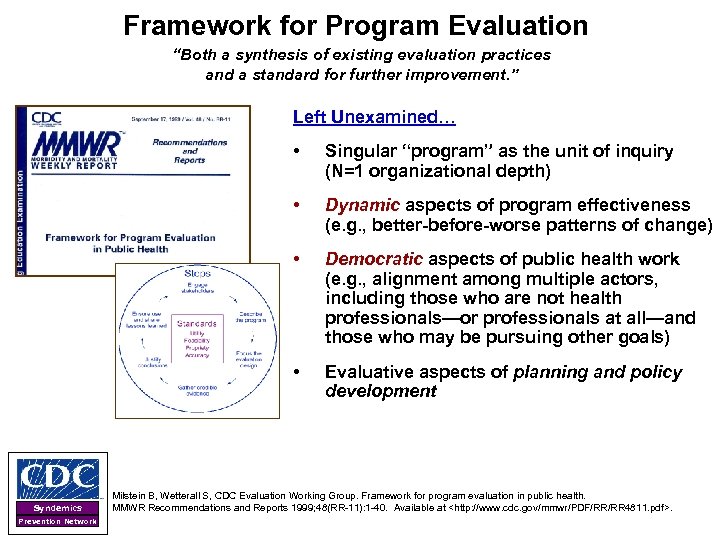 Framework for Program Evaluation “Both a synthesis of existing evaluation practices and a standard
