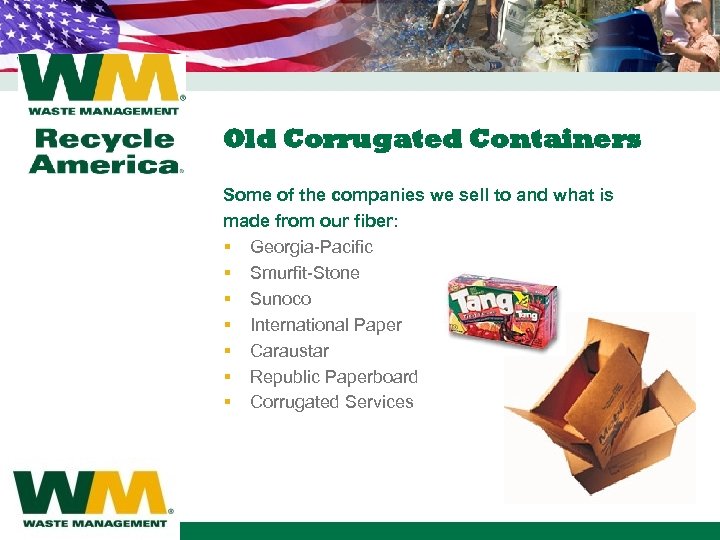 Old Corrugated Containers Some of the companies we sell to and what is made