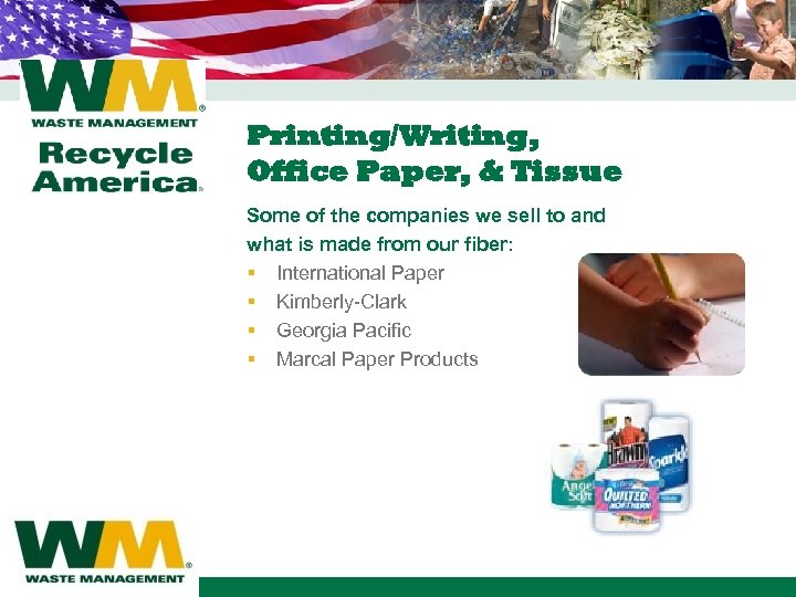 Printing/Writing, Office Paper, & Tissue Some of the companies we sell to and what