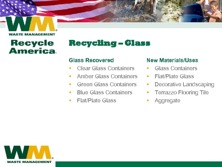 Recycling – Glass Recovered § Clear Glass Containers § Amber Glass Containers § Green