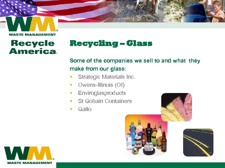 Recycling – Glass Some of the companies we sell to and what they make
