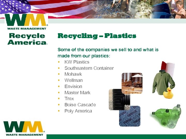 Recycling – Plastics Some of the companies we sell to and what is made