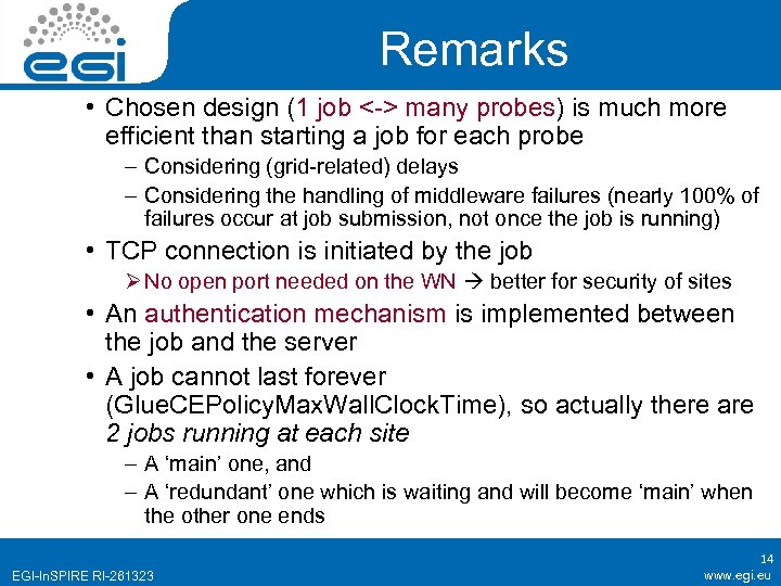 Remarks • Chosen design (1 job <-> many probes) is much more efficient than