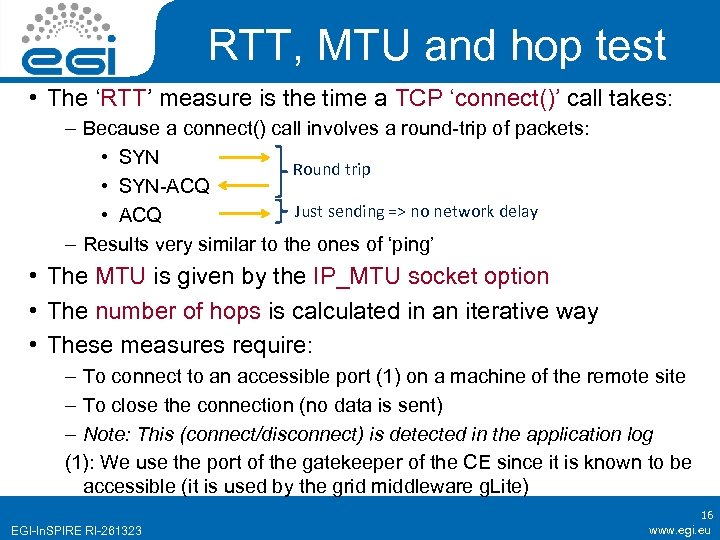 RTT, MTU and hop test • The ‘RTT’ measure is the time a TCP