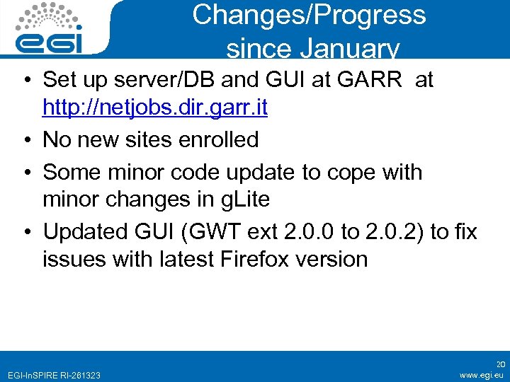 Changes/Progress since January • Set up server/DB and GUI at GARR at http: //netjobs.