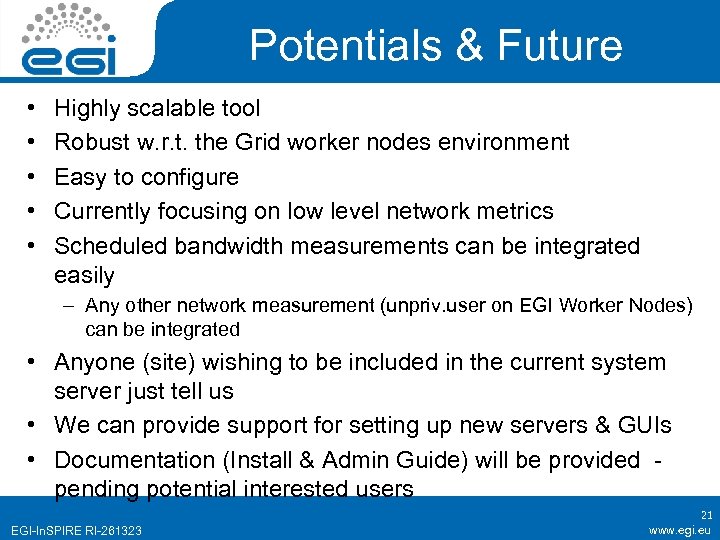 Potentials & Future • • • Highly scalable tool Robust w. r. t. the