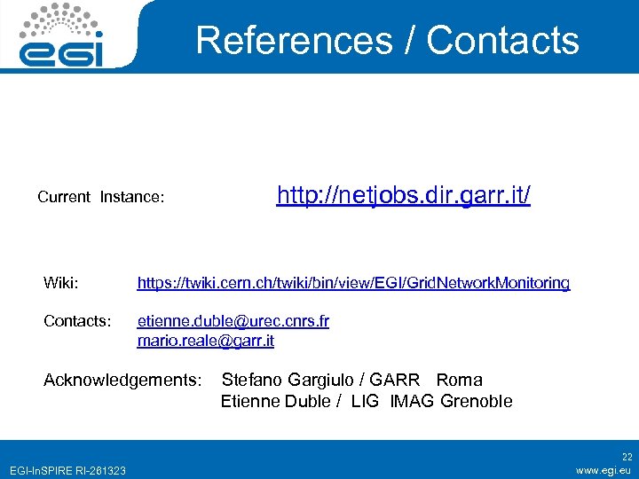 References / Contacts Current Instance: http: //netjobs. dir. garr. it/ Wiki: https: //twiki. cern.