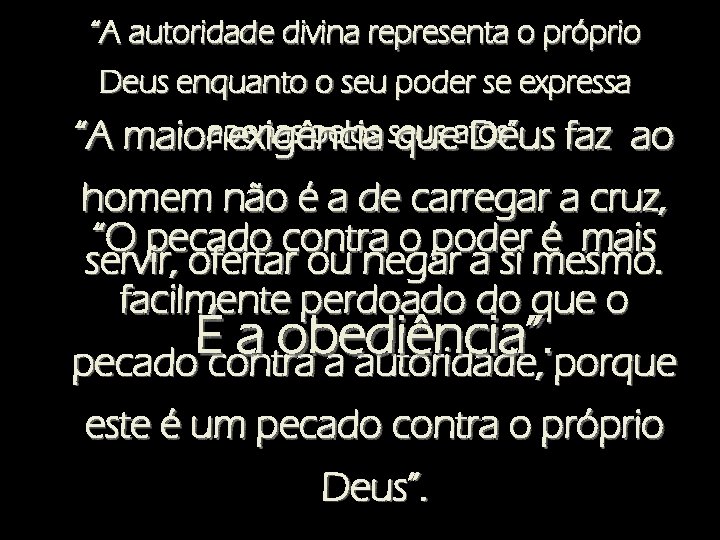 “A autoridade divina representa o próprio Deus enquanto o seu poder se expressa apenas