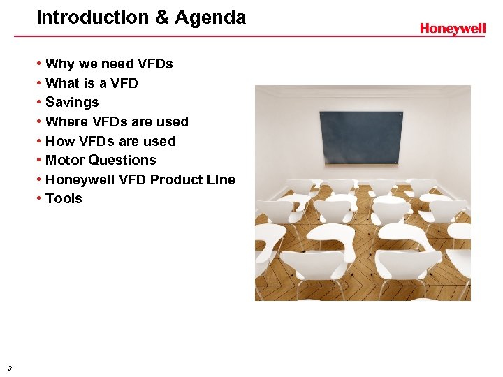 Introduction & Agenda • • 3 Why we need VFDs What is a VFD