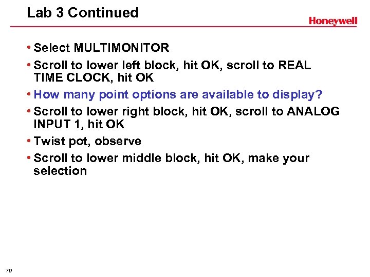 Lab 3 Continued • Select MULTIMONITOR • Scroll to lower left block, hit OK,