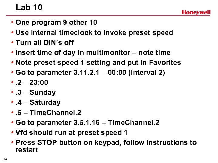 Lab 10 • One program 9 other 10 • Use internal timeclock to invoke