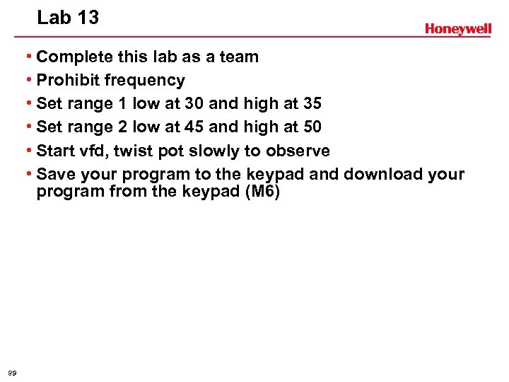 Lab 13 • Complete this lab as a team • Prohibit frequency • Set