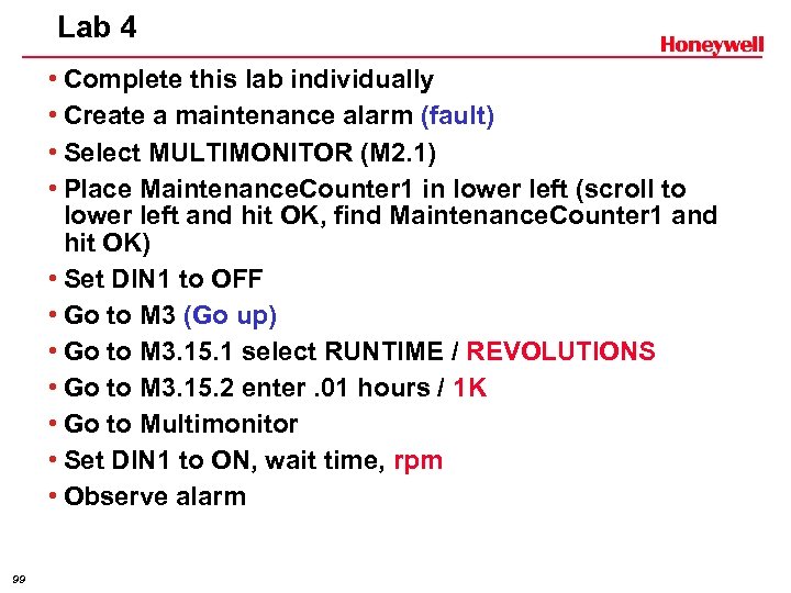 Lab 4 • Complete this lab individually • Create a maintenance alarm (fault) •