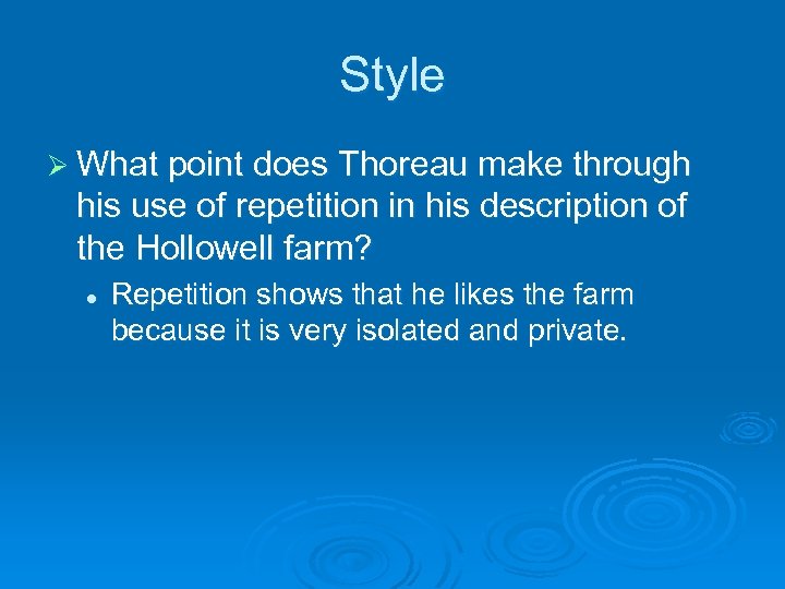 Style Ø What point does Thoreau make through his use of repetition in his