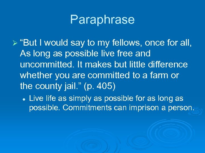 Paraphrase Ø “But I would say to my fellows, once for all, As long