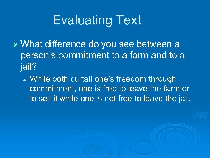 Evaluating Text Ø What difference do you see between a person’s commitment to a