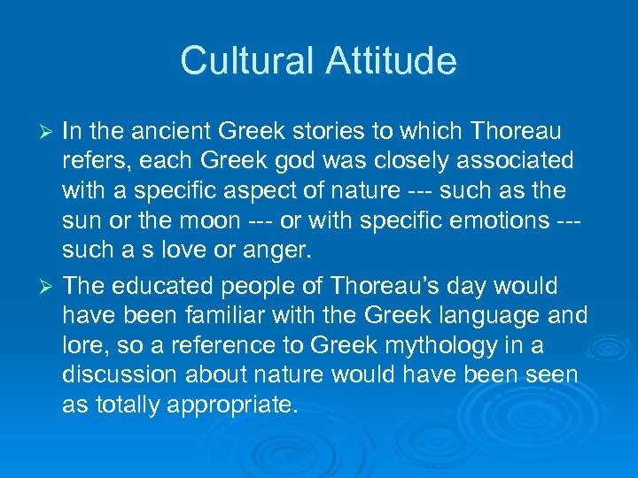 Cultural Attitude In the ancient Greek stories to which Thoreau refers, each Greek god