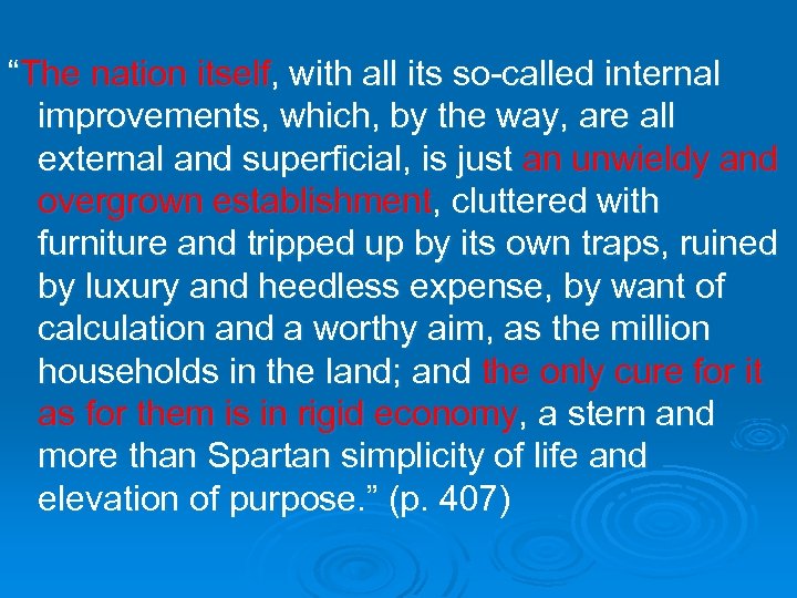 “The nation itself, with all its so-called internal improvements, which, by the way, are