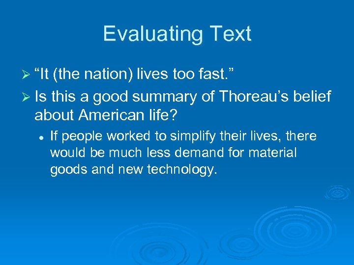 Evaluating Text Ø “It (the nation) lives too fast. ” Ø Is this a