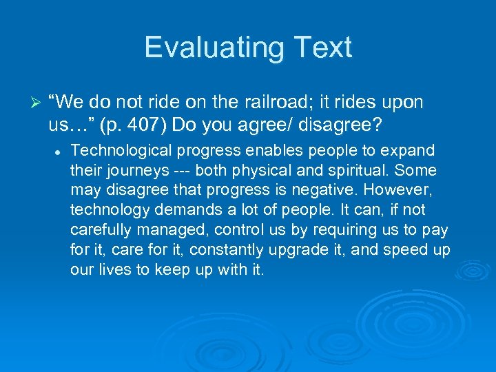 Evaluating Text Ø “We do not ride on the railroad; it rides upon us…”